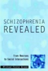 Schizophrenia Revealed: From Neurons to Social Interactions