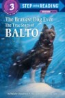 Step Into Reading 3 : The Bravest Dog Ever: The True Story of Balto