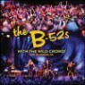 B-52's - With The Wild Crowd: Live In Athens Ga