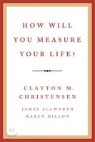 How Will You Measure Your Life?