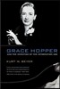 Grace Hopper and the Invention of the Information Age