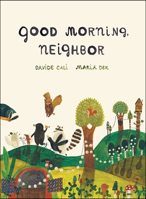 Good Morning Neighbor: (picture Book on Sharing, Kindness, and Working as a Team, Ages 4-8)