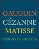 Gauguin, Cezanne, Matisse