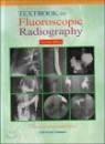 Textbook of Fluoroscopic Radiography ����������