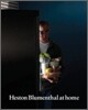 Heston Blumenthal at Home