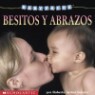 Besitos y Abrozos / Hugs & Kisses