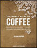 The World Atlas of Coffee: From Beans to Brewing -- Coffees Explored, Explained and Enjoyed
