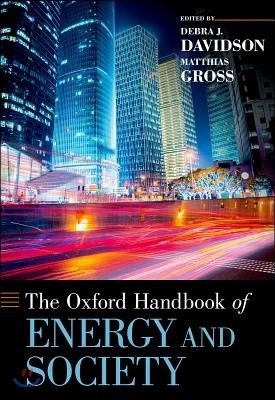 The Oxford Handbook of Energy and Society