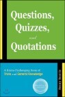Questions, Quizzes, and Quotations