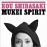Shibasaki Kou (�ùٻ�Ű �ڿ�) - Mukei Spirit (Single)(CD+DVD)(Limited Edition)