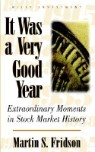 It Was a Very Good Year: Extraordinary Moments in Stock Market History