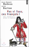 Pas Si Fous, Ces Francais!