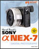 David Busch's Sony Alpha Nex-7 Guide to Digital Photography