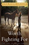Worth Fighting For : Love, Loss, and Moving Forward