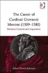 The Career of Cardinal Giovanni Morone (1509-1580)
