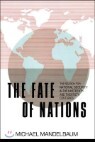 The Fate of Nations: The Search for National Security in the Nineteenth and Twentieth Cent..