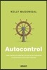 Autocontrol (The Willpower Instinct)