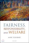 Fairness, Responsibility, and Welfare