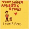 Todd Snider - Agnostic Hymns & Stoner Fables (LP)