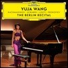 Yuja Wang 유자 왕 베를린 리사이틀 (The Berlin Recital)