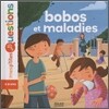 Bobos et maladies