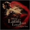 Music For The Latin Jazz Lovers