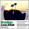 Brazillian Love Affair Revisited