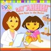 Say "Ahhh!" Dora Goes to the Doctor