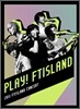 FT ���Ϸ��� (FTISLAND) - Play! FTIsland!! [��ȸ ������]