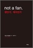 not a fan. ���ΰ�, �����ΰ�
