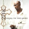 2pac (Tupac) - Loyal To The Game