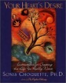 Your Heart's Desire : Instructions for Creating the Life You Really Want