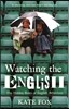 Watching the English