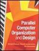 Parallel Computer Organization and Design