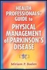 Health Professionals' Guide to Physical Management of Parkin