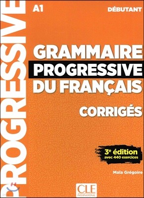 Grammaire Progressive du francais Debutant. Corriges