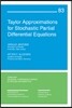 Taylor Approximations for Stochastic Partial Differential Eq