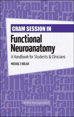 Cram Session in Functional Neuroanatomy: A Handbook for Students & Clinicians