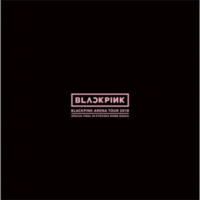 블랙핑크 (BLACKPINK) - Arena Tour 2018 'Special Final In Kyocera Dome Osaka' (Blu-ray+CD) (초회생산한정반)(Blu-ray)(2019)