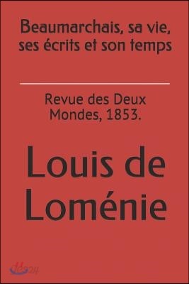 Beaumarchais Sa Vie Ses Crits Et Son Temps Revue Des Deux Mondes