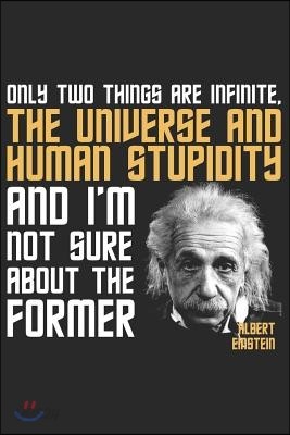 Only Two Things Are Infinite Funny Albert Einstein Science Journal