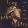 Long John Baldry - Right to Sing the Blues