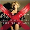 Pixie Lott - Young Foolish Happy (Asian Deluxe Version)