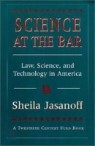 Science at the Bar: Law, Science, and Technology in America