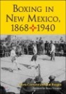 Boxing in New Mexico, 1868-1940