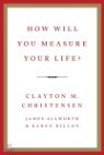 How Will You Measure Your Life?