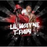 Lil Wayne & T-Pain - T-Wayne