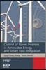 Control of Power Inverters in Renewable Energy and Smart Grid Integration