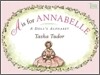 A is for Annabelle : A Doll's Alphabet