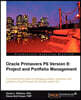 Oracle Primavera P6 Version 8: Project and Portfolio Managem